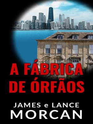 cover image of A Fábrica de Órfãos